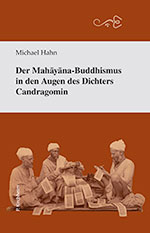 Hahn, Michael: Der Mahayana-Buddhismus in den Augen des Dichters Candragomin