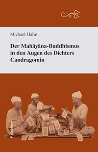 Hahn, Michael - Der Mahayana-Buddhismus in den Augen des Dichters Candragomin