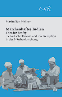 Maximilian Mehner - Märchenhaftes Indien, Theodor Benfey