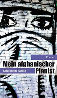 Schabnam Zariâb - Mein afghanischer Pianist